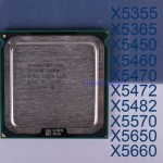 Intel Xeon X5355 X5365 X5450 X5460 X5470 X5472 X5482(SLBBG) LGA/771 Processor