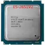 Intel Xeon E5-2651 V2 SR19K CPU 12 Core 24 Threads Socket LGA 2011 CPU Processor
