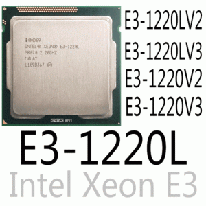 intel E3-1220L E3-1220L V2 E3-1220L V3 E3-1220 V2 E3-1220 V3 CPU Processor