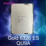 Intel Xeon Gold 6326 ES QU9A 16 core 2.6G 2.0GHz server LGA4189 CPU Processor