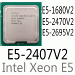 intel Xeon E5-4607 V2 E5-1680 V2 E5-2470 V2 E5-2695 V2 CPU Processor