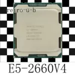 Intel Xeon E5-2660 V4 2.0GHz 14-Core SR2N4 LGA2011-3 CPU Processors 2660V4